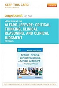 Critical Thinking, Clinical Reasoning and Clinical Judgment - Pageburst on Kno Access Code (Pass Code, 5th)