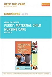 Maternal Child Nursing Care Pageburst on Kno Retail Access Code (Pass Code, 5th)