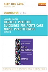 Practice Guidelines for Acute Care Nurse Practitioners - Pageburst E-book on Kno Retail Access Card (Pass Code, 2nd)