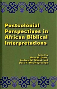 Postcolonial Perspectives in African Biblical Interpretations (Hardcover)