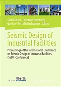 Seismic Design of Industrial Facilities: Proceedings of the International Conference on Seismic Design of Industrial Facilities (Sedif-Conference) (Hardcover, 2014)