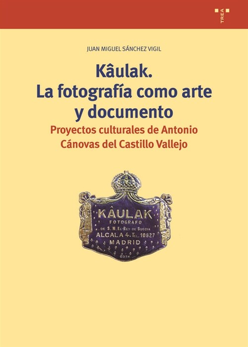 KAULAK. LA FOTOGRAFIA COMO ARTE Y DOCUMENTO (Rs)