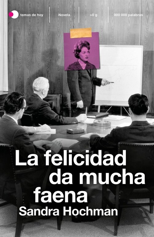 LA FELICIDAD DA MUCHA FAENA