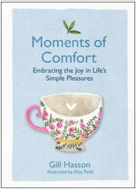 Moments of Comfort: Embracing the Joy in Life's Simple Pleasures (Hardcover)