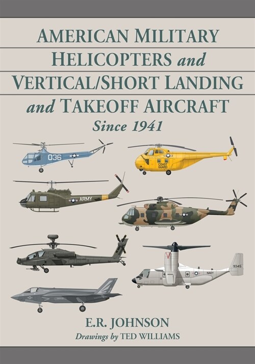 American Military Helicopters and Vertical/Short Landing and Takeoff Aircraft Since 1941 (Paperback)