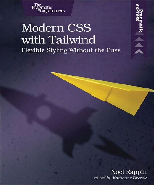 Modern CSS with Tailwind: Flexible Styling Without the Fuss (Paperback)