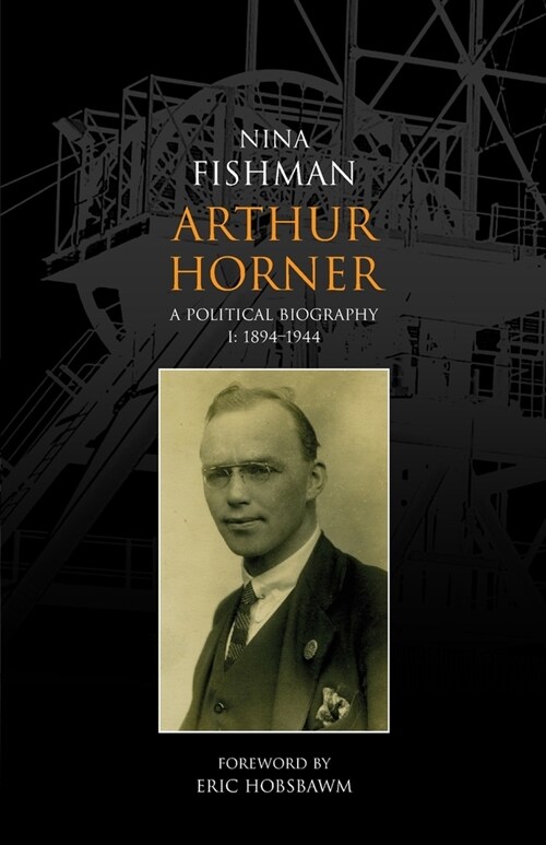 Arthur Horner: A Political Biography (Paperback)