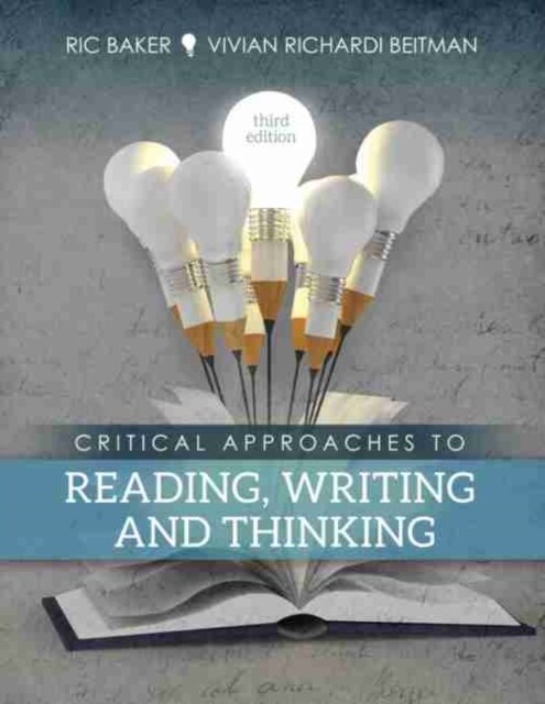 Critical Approaches to Reading, Writing and Thinking (Paperback, Third Edition)