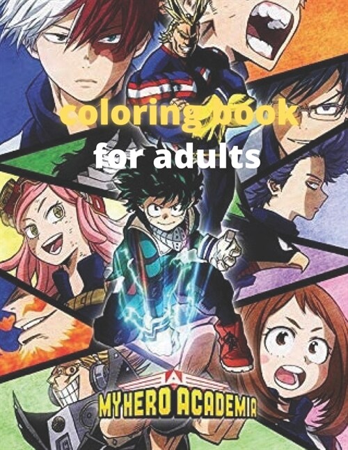 My hero academia coloring book for adults: Super and new edition my hero acdemia coloring pages for all, kids, boys, girls, teenagers, adults/ 50 pict (Paperback)