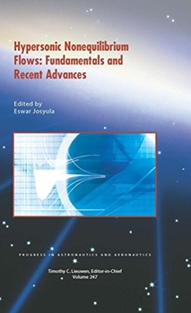 Hypersonic Nonequilibrium Flows : Fundamentals and Recent Advances (Hardcover)