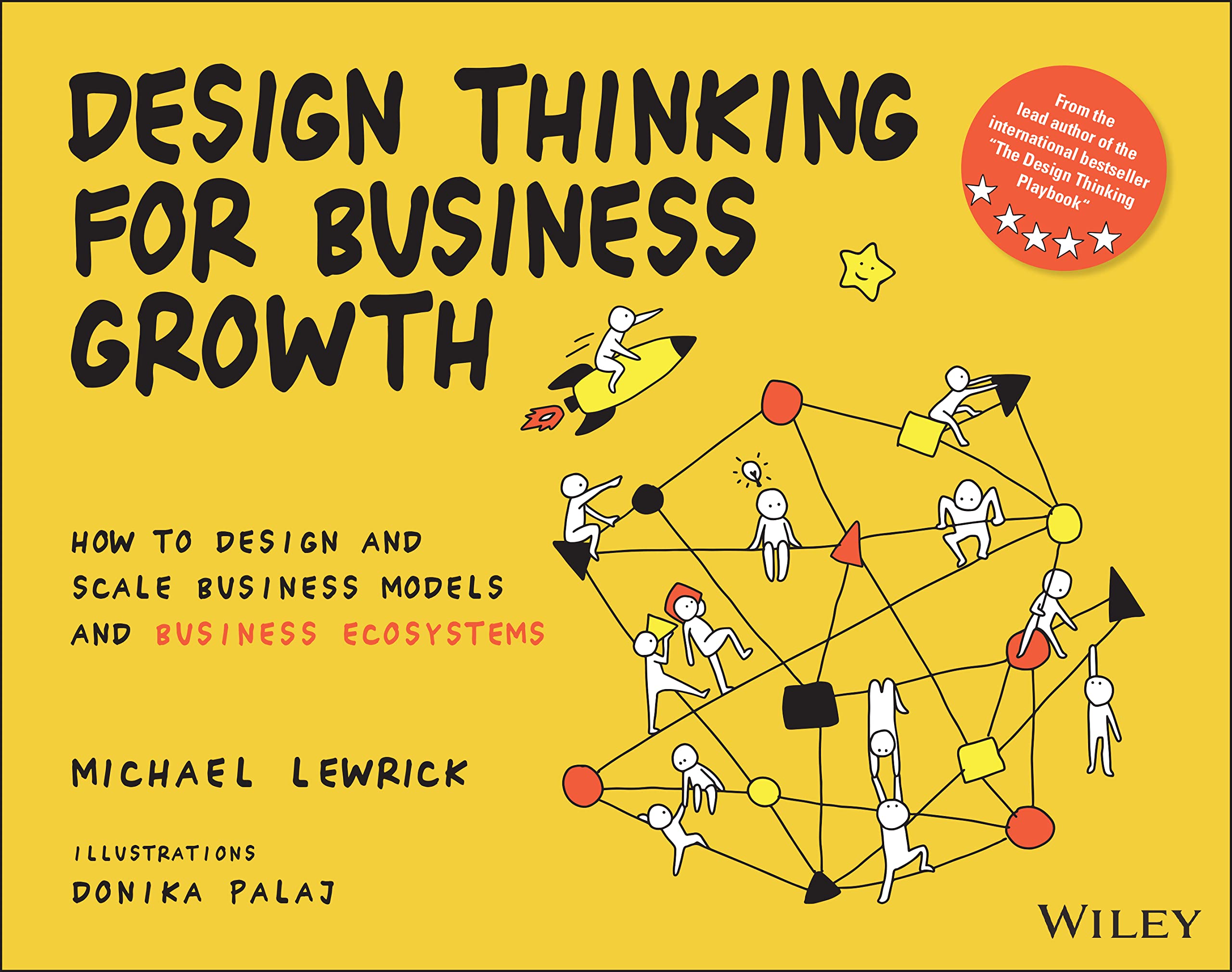 Design Thinking for Business Growth: How to Design and Scale Business Models and Business Ecosystems (Paperback)