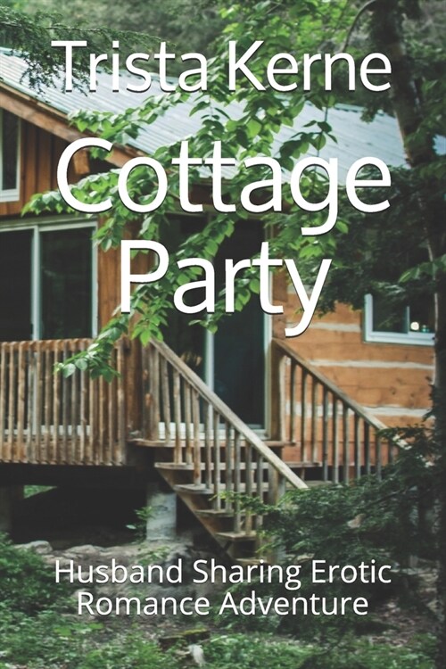 Cottage Party: Husband Sharing Erotic Romance Adventure (Paperback)