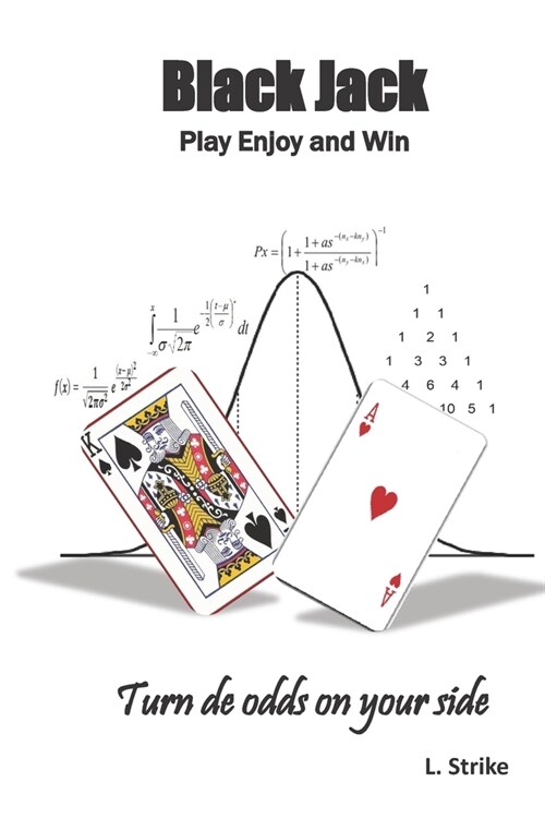 BLACKJACK Play Enjoy and Win: Turn de odds on your side (Paperback)