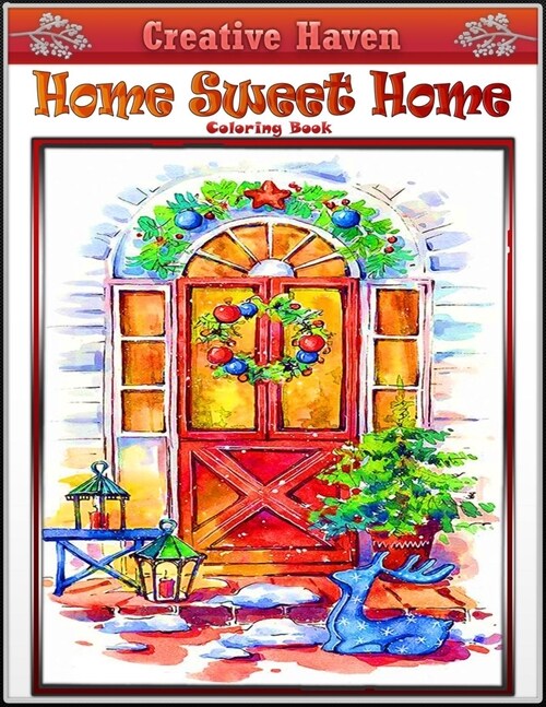 Creative Haven Home Sweet Home Coloring Book: Premium Creative Haven Home Sweet Home coloring book for Those Who Love Creative Haven Home Sweet Home, (Paperback)