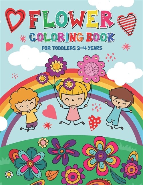 Flower Coloring Book for Toddlers 2-4 Years: Easy Coloring Book with Spring Flowers - Flower Coloring Book for Kids Ages 1-4 and 4-8 (Paperback)