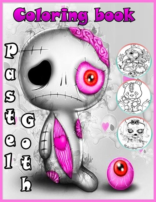 Pastel Goth Coloring book: A New Great Coloring Book & Gift for Those Who Horror Pastel Goth, Plenty Of Fantastic Designs For Kids & Adult. (Paperback)