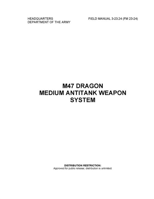 FM 3-23.24 (FM 23-24) M47 DRAGON MEDIUM ANTITANK WEAPON SYSTEM (Paperback)