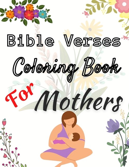 Bible Verses Coloring Book For Mothers: Christian Coloring Book With Scriptures For Adults Relaxation (Paperback)