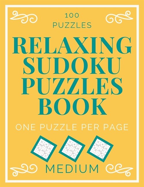 Relaxing Sudoku Puzzles Book: Sudoku Puzzles For Adults Big Squares, 100 Puzzles To Solve With Solutions, One Puzzle Per Page Large Print Medium Lev (Paperback)