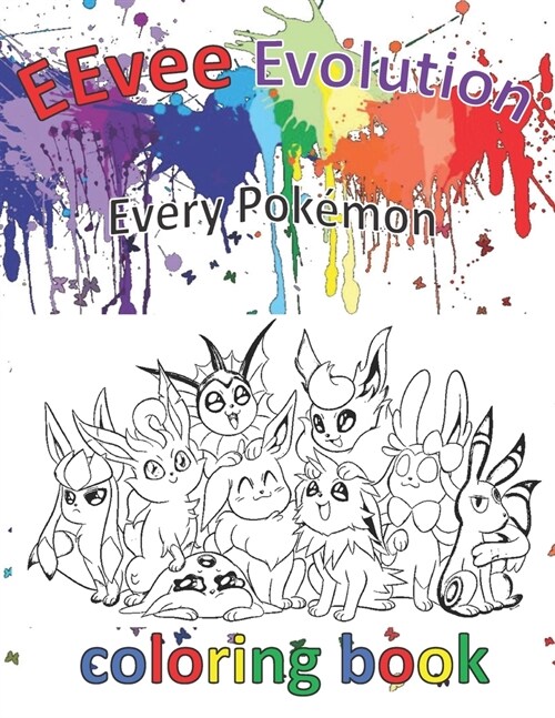 EEvee Evolution Every Pok?on coloring book: Pok?on Every Evee Evolution coloring book Amazing Coloring book for kids and adults 8.5 x 9 101 Pages Lo (Paperback)