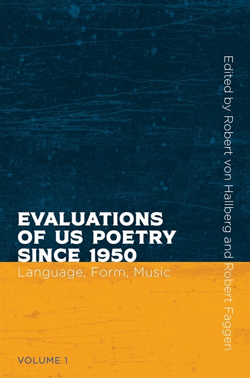 Evaluations of Us Poetry Since 1950, Volume 1: Language, Form, and Music (Paperback)