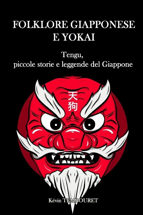 Folklore giapponese e Yokai: Tengu, piccole storie e leggende del Giappone (Paperback)