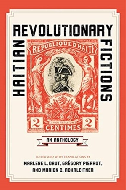 Haitian Revolutionary Fictions: An Anthology (Paperback)