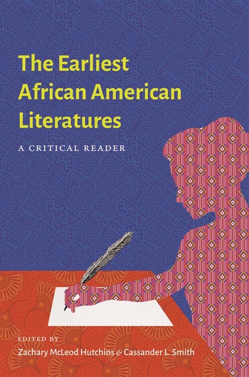 The Earliest African American Literatures: A Critical Reader (Hardcover)