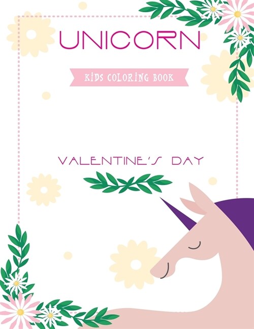 Unicorn valentines day kids coloring book: Cute unicorns book for children ages 4-8 boys and girls, best gift for grandchildren . (Paperback)