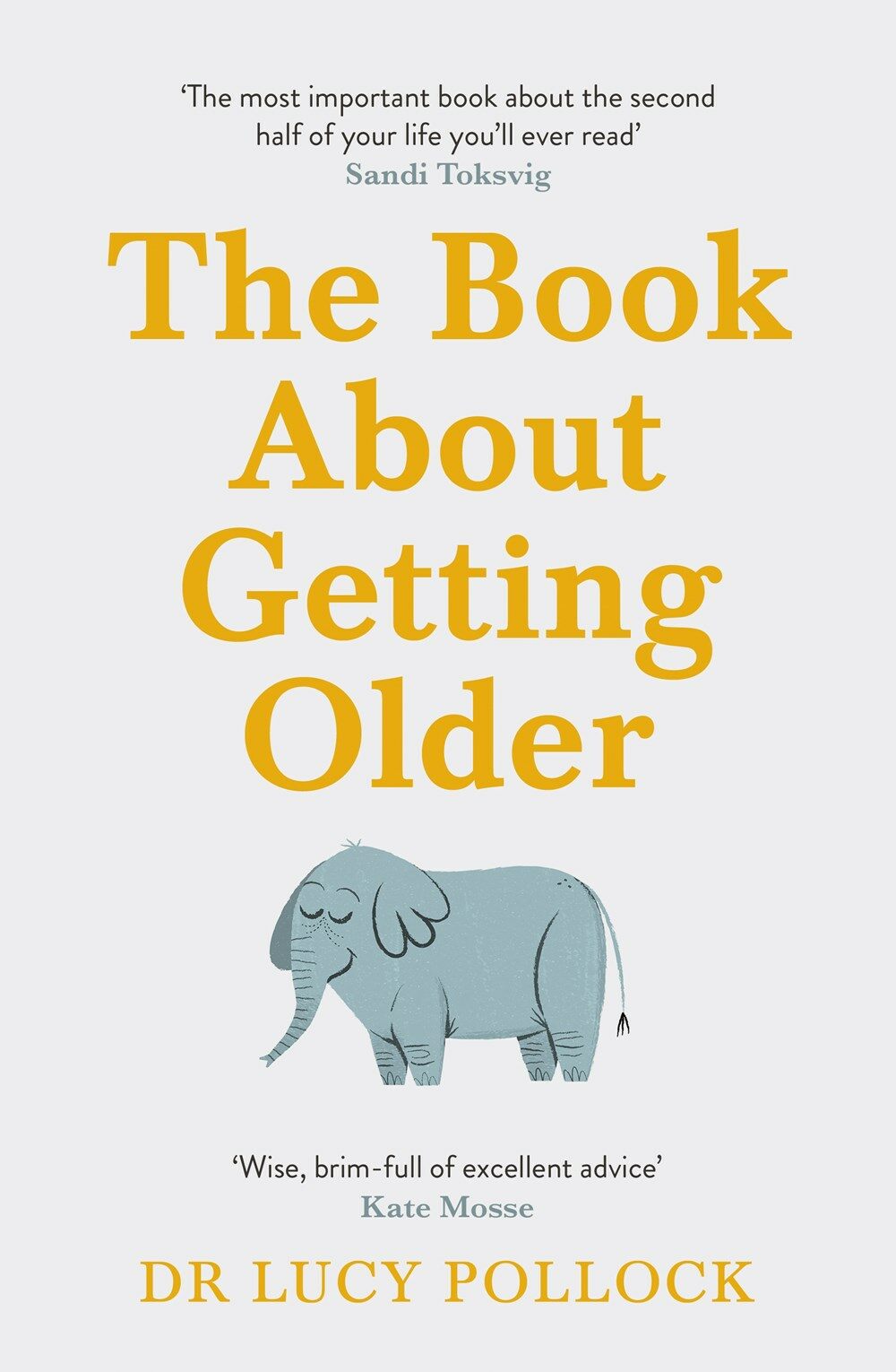 The Book About Getting Older : The essential comforting guide to ageing with wise advice for the highs and lows (Paperback)