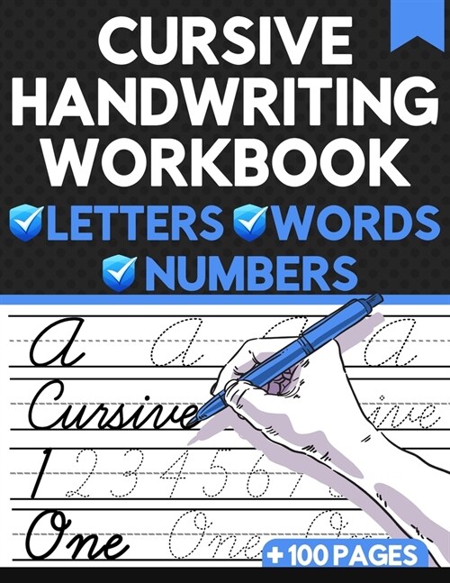 Cursive Handwriting Workbook Letters Words Numbers: 3 in 1 Cursive Dot to Dot Alphabet Letters And Numbers Tracing Practice For Kids, Teens, Adults Bo (Paperback)