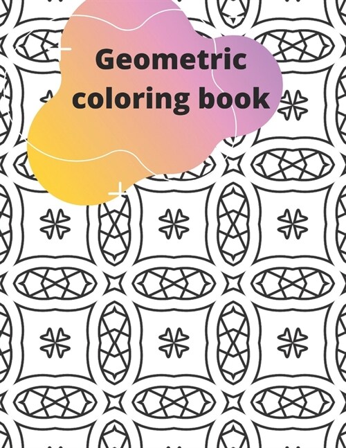 Geometric coloring book: Creative Haven geometric Coloring Book (Paperback)