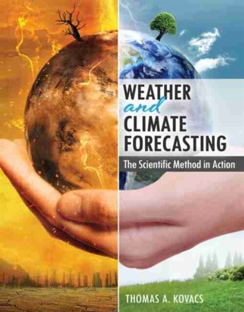 Weather and Climate Forecasting : The Scientific Method in Action (Paperback)