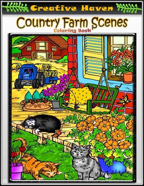 Creative Haven Country Farm Scenes Coloring Book: Premium Creative Haven Country Farm Scenes Coloring Book for Those Who Love Country Farm, spring Sce (Paperback)