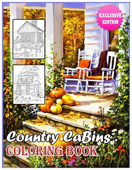 Country Cabins Coloring Book: New Great Coloring Book & Gift for Those Who Loves Country Cabins, Plenty Of Fantastic Designs For Kids & Adult. (Paperback)