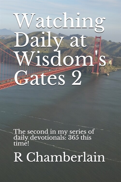 Watching Daily at Wisdoms Gates 2 : The second in my series of daily devotionals (Paperback)