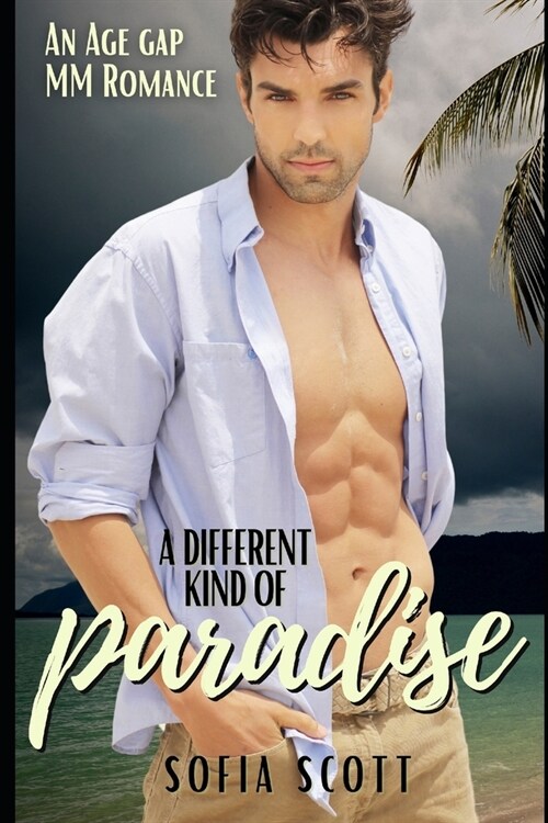 A Different Kind of Paradise: An Age-gap MM Romance (Paperback)