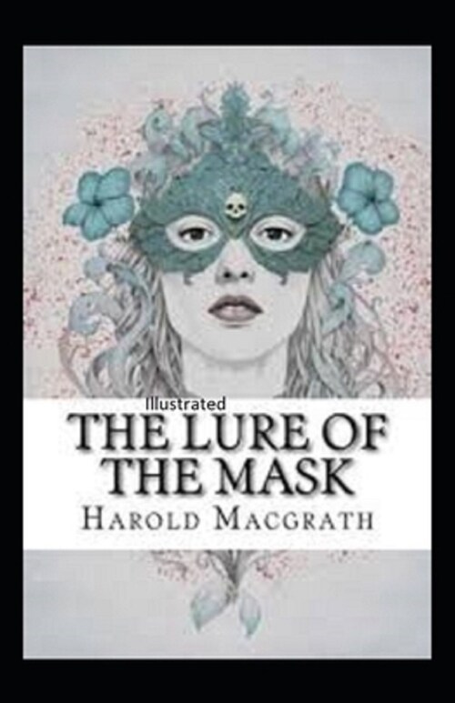 The Lure of the Mask Annotated (Paperback)