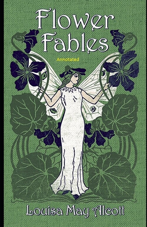 Flower Fables Annotated (Paperback)