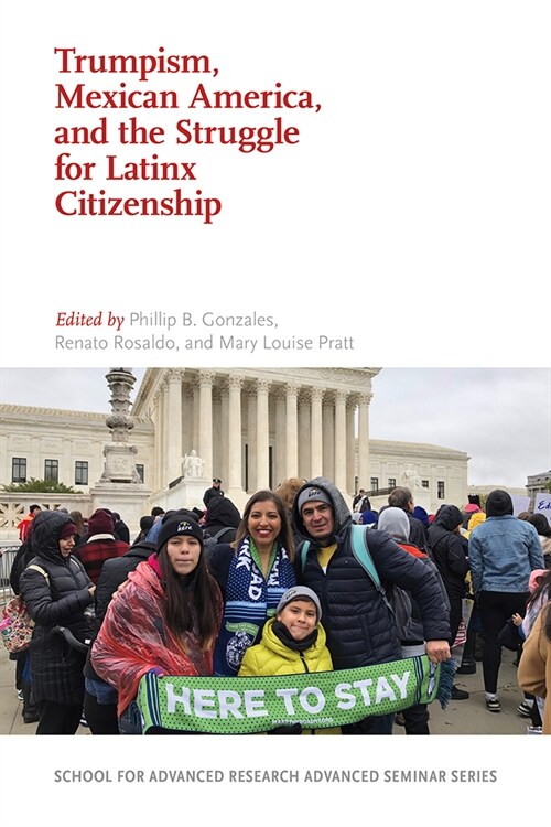 Trumpism, Mexican America, and the Struggle for Latinx Citizenship (Paperback)