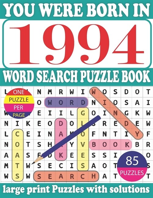 You Were Born in 1994: Word Search Puzzle Book: Get Stress-Free With Hours Of Fun Games For Seniors Adults And More With Solutions (Paperback)