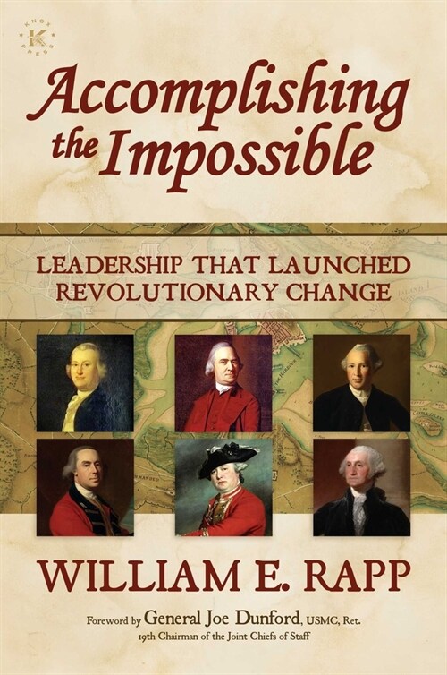 Accomplishing the Impossible: Leadership That Launched Revolutionary Change (Hardcover)