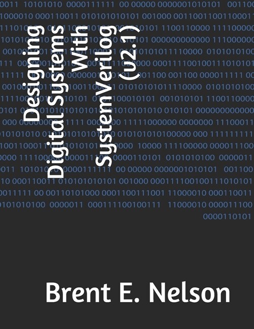 Designing Digital Systems With SystemVerilog (v2.1) (Paperback)
