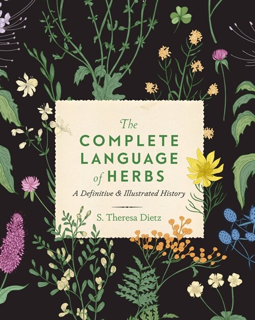 The Complete Language of Herbs: A Definitive and Illustrated History (Hardcover)