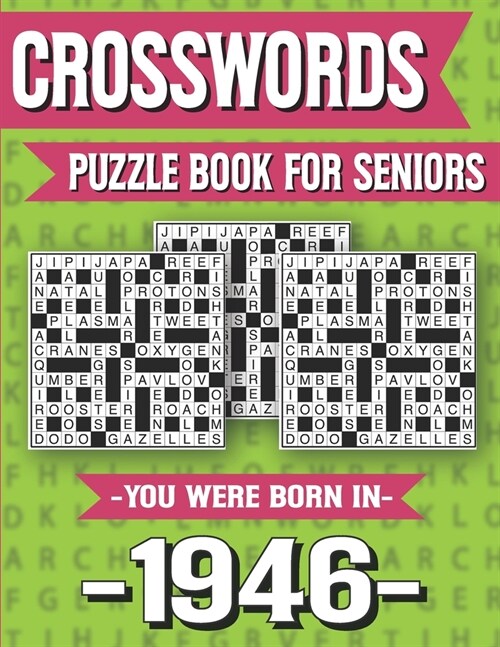 Crossword Puzzle Book For Seniors: You Were Born In 1946: Hours Of Fun Games For Seniors Adults And More With Solutions (Paperback)