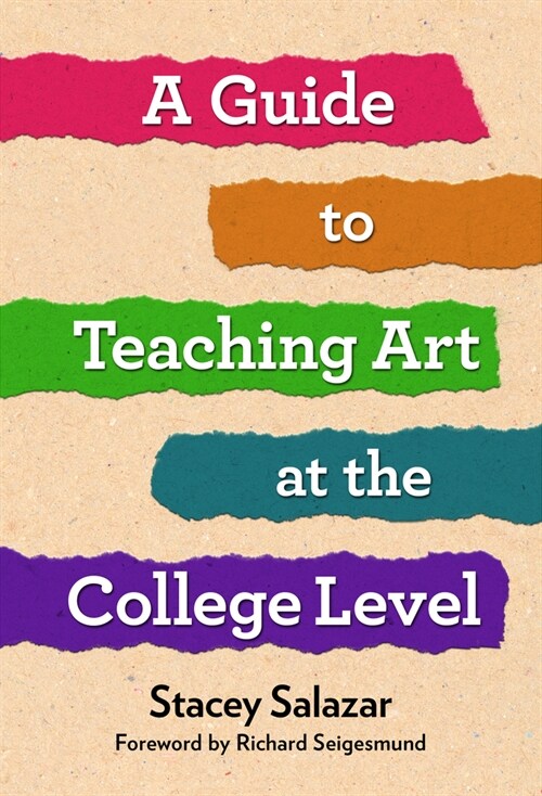 A Guide to Teaching Art at the College Level (Paperback)