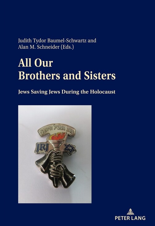 All Our Brothers and Sisters: Jews Saving Jews During the Holocaust (Paperback)