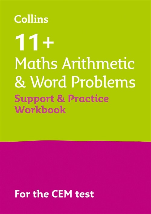 11+ Maths Arithmetic and Word Problems Support and Practice Workbook : For the 2024 Cem Tests (Paperback)