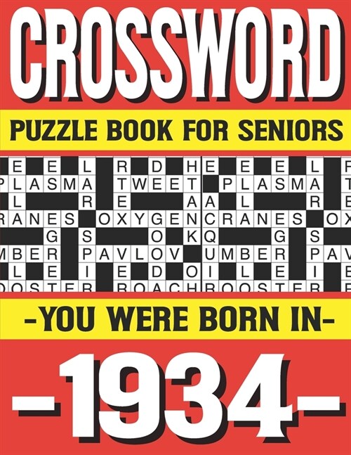 Crossword Puzzle Book For Seniors: You Were Born In 1934: Many Hours Of Entertainment With Crossword Puzzles For Seniors Adults And More With Solution (Paperback)