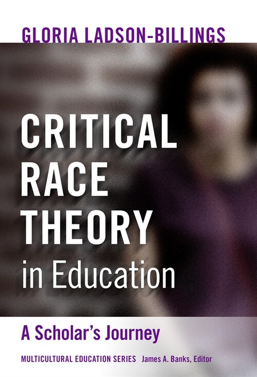 Critical Race Theory in Education: A Scholars Journey (Paperback)